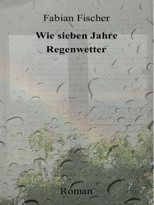 cover image of Wie sieben Jahre Regenwetter